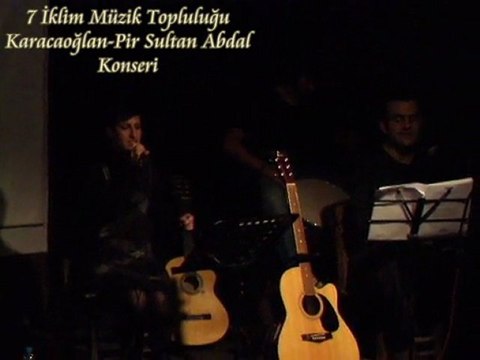 7 İklim Müzik Topluluğu Karacaoğlan-Pir Sultan Abdal Konseri