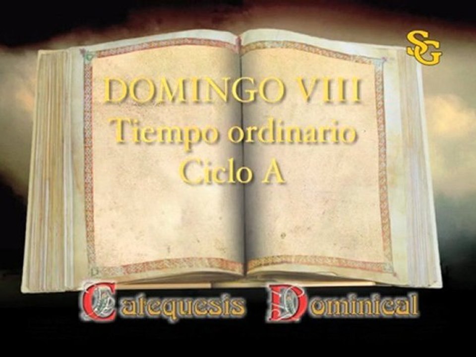 Videocatequesis Domingo VIII ordinario-A