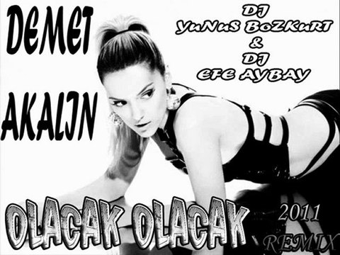 Demet AKALIN - Olacak Olacak ( 2011 ReMiX )