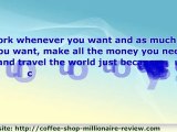 Become a Coffee Shop Millionaire today! Learn from Trister!