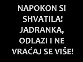 Jadranka: Moje vrijeme je isteklo!
