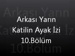 Arkası Yarın Katilin Ayak İzi 10. Bölüm