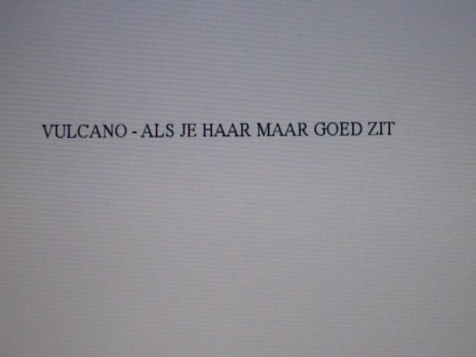 Vulcano - Als Je Haar Maar Goed Zit
