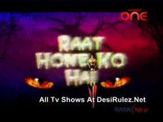 Raat Hone Ko Hai - 24th February 2011 pt2