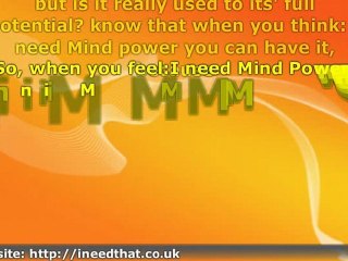 I need Mind Power: Mind is Power, Yours is To Apply It, So T