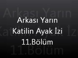Arkası Yarın Katilin Ayak İzi 11. Bölüm