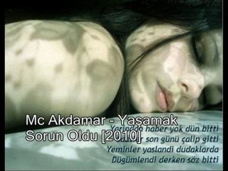 Yaşamak Sorun Oldu  -  Mc Akdamar