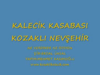 ERDAL HOCA'DAN KOZAKLI KALECİK ŞİİRİ