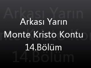 Arkası Yarın Monte Kristo Kontu 14. Bölüm