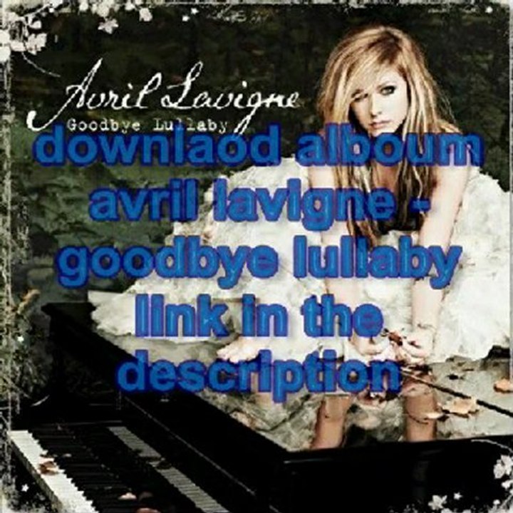 download alboum avril lavigne - goodbye lullaby (2011)