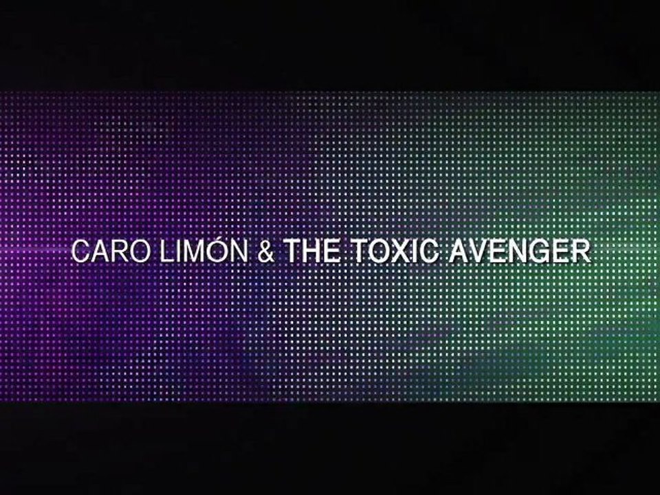 Carolina Limón con The Toxic Avenger