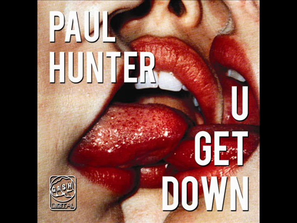 Paul Hunter - U Get Down
