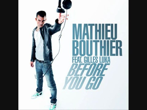 Mathieu Bouthier Ft Gilles Luka-Before You Go (Intro Club)