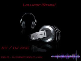 Lollipop (DJ ZSK / Remix)
