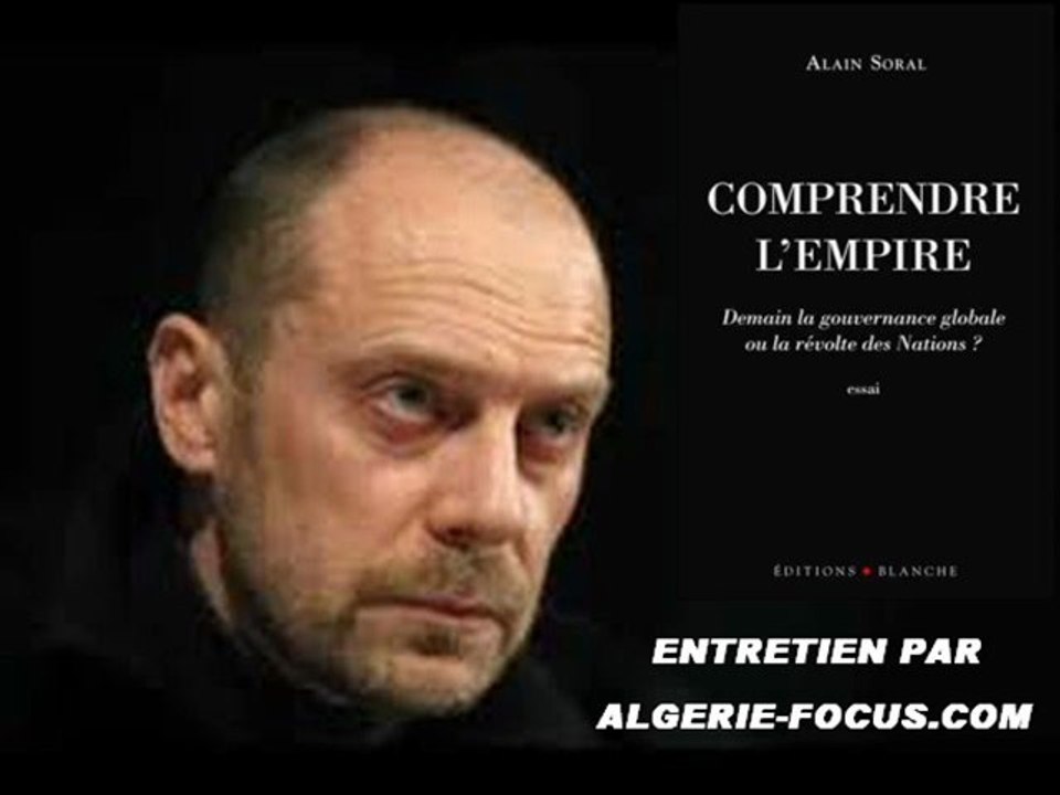 Comprendre l'Empire. Entretien avec Alain Soral (P3)