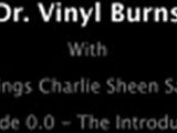 Dr Vinyl Burns - Things Charlie Sheen Says - Intro