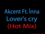 Akcent Ft. İnna - Lover's Cry (HotMix)