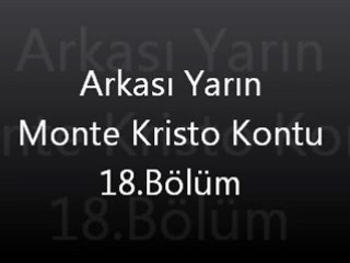 Arkası Yarın Monte Kristo Kontu 18. bölüm