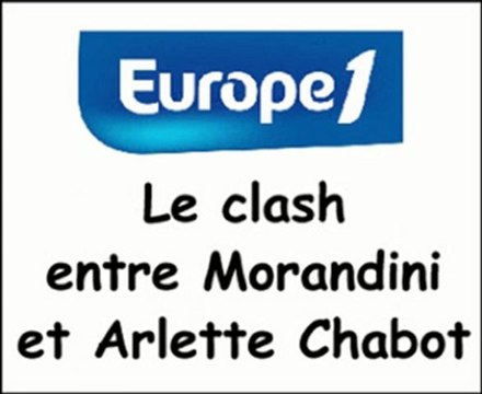 Clash Morandini / Arlette Chabot sur Europe 1
