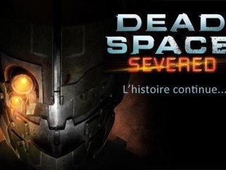 Dead Space 2 : Severed HD [1/2] Gabe Weller in the place !