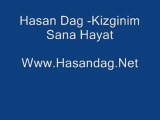 Hasan Dag - Kizginim Hayat Sana