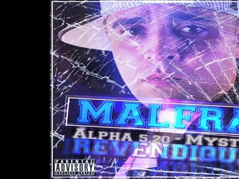 MALFRA Feat ALPHA 5.20 & MYSTIK : Revendique