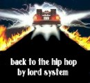 dj lord system - back to the hip hop (video)