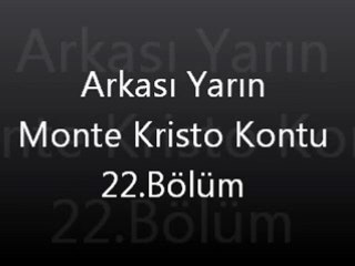 Arkası Yarın Monte Kristo Kontu 22.Bölüm