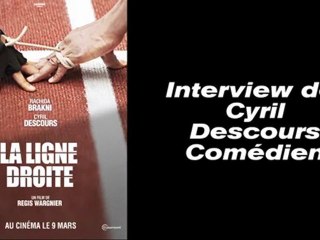 Interview de Cyril Descours, acteur du film La Ligne Droite