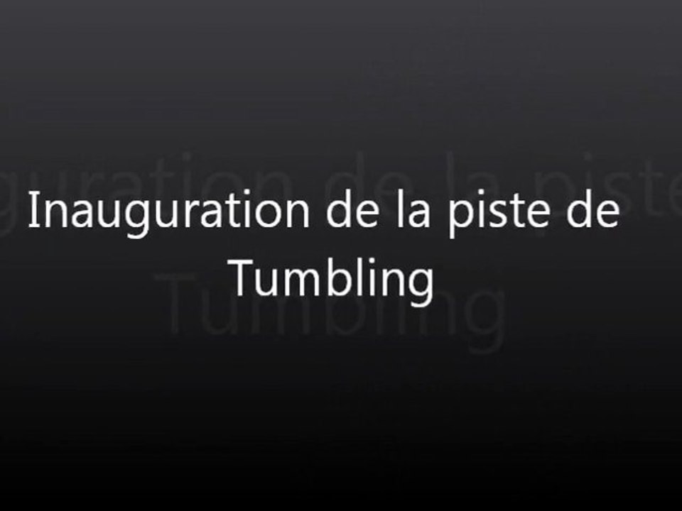 Inauguration de la piste de Tumbling, la démo