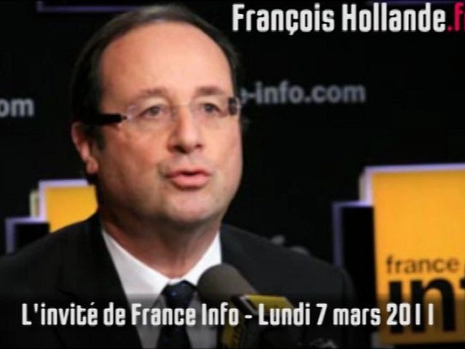 François Hollande - L'invité de France Info - 07/03/11