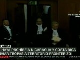 CIJ prohíbe fuerzas de Nicaragua y Costa Rica en frontera