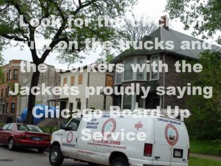 Chicago Board Up Services Imposters.  Dont be fooled.