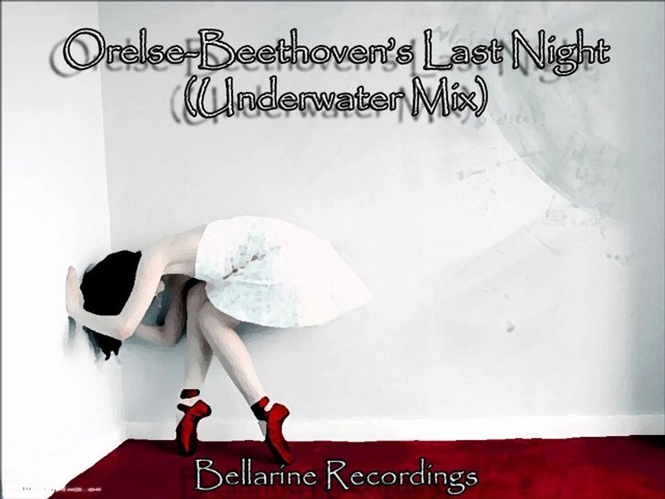 Orelse-Beethoven's Last Night (Underwater Mix)