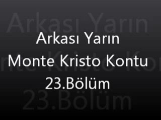 Arkası Yarın Monte Kristo Kontu 23.Bölüm