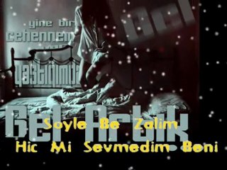 SöyLe Be ZaLimm Hiç Mi Sevmedin Beni...