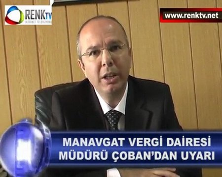 MANAVGAT VERGİ DAİRESİ MÜDÜRÜ ÇOBAN’DAN UYARI