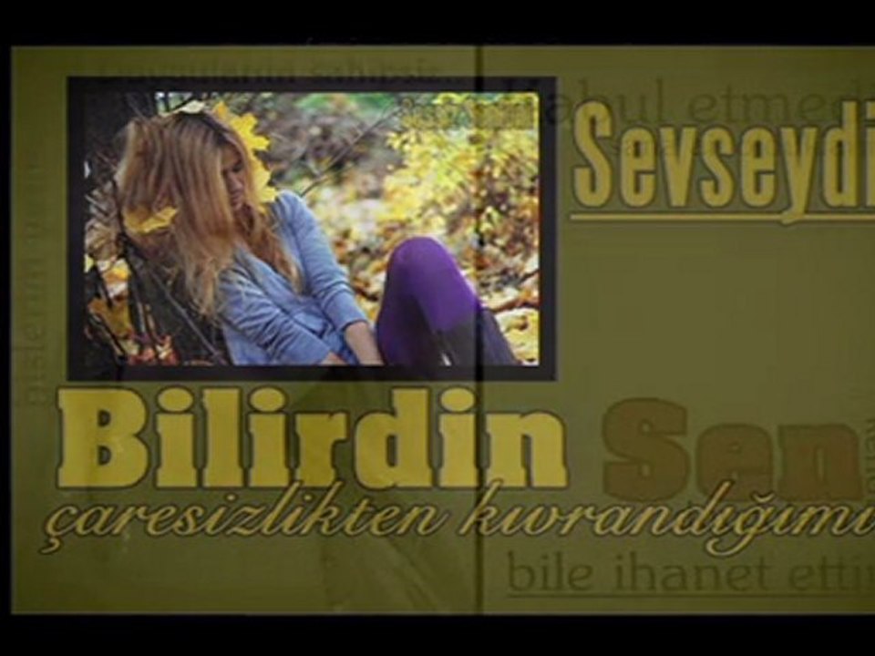 SEN BENİ HİÇ SEVMEDİN Kİ kalanların ardından (beliz)