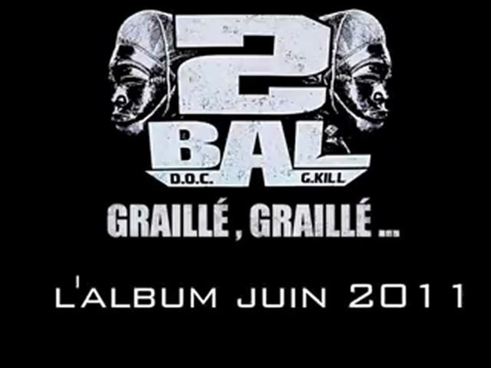 2BAL - Graillé - www.HipHop4ever.fr [HD]