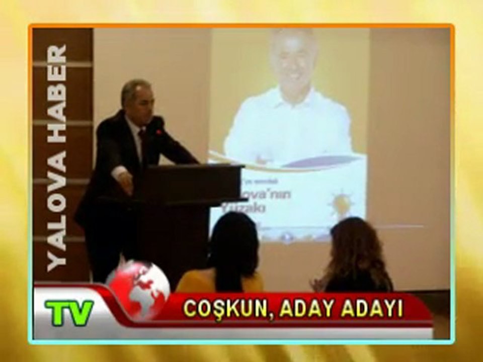 AK PARTİ YALOVA İL BAŞKANI TEMEL COŞKUN, 1.SIRA MİLLETVEKİLİ ADAYI OLDU