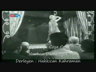 Nurhan Damcıoğlu- Koşa Koşa Koşa Coşa Coşa Geldim Dostlar