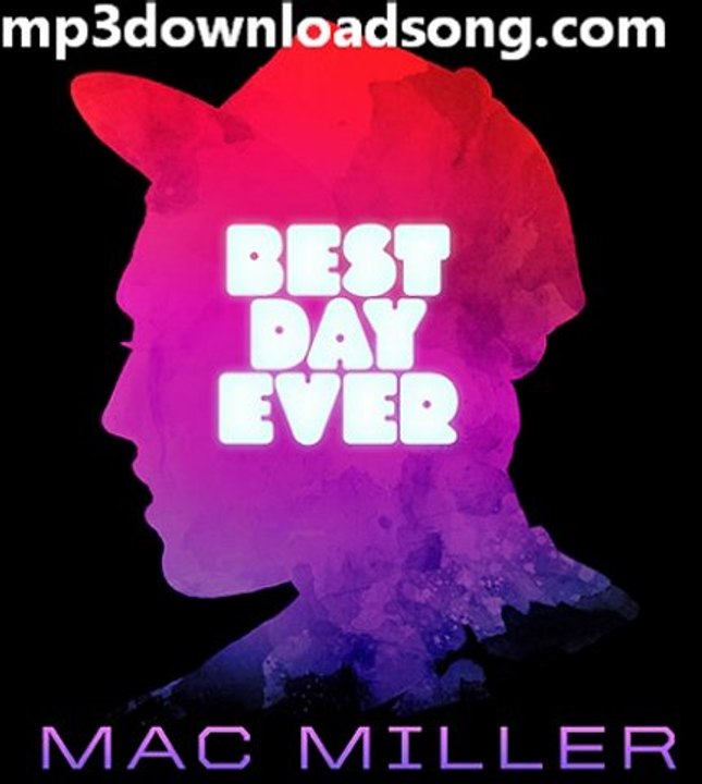 Mac Miller - She Said - Best Day Ever