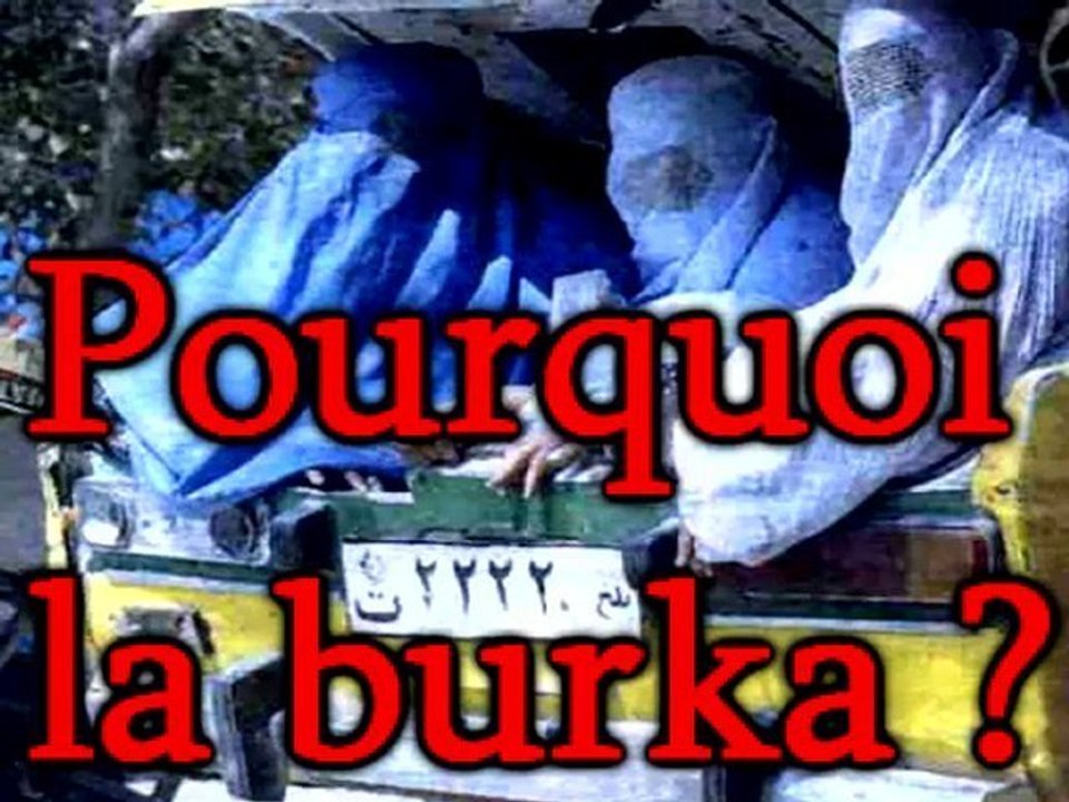 Pourquoi la Burka ?