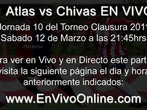 Atlas vs Chivas EN VIVO Clausura 2011 Jornada 10