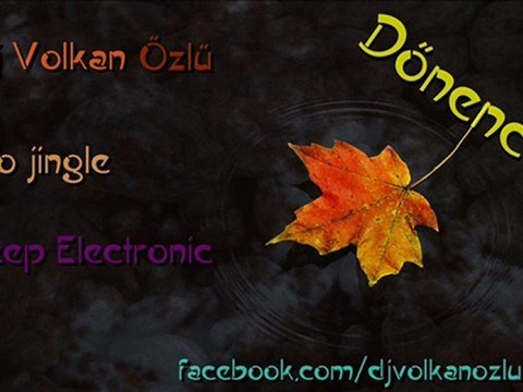 Dj Volkan Özlü - Dönence - 2011 ( Deep Electronic )
