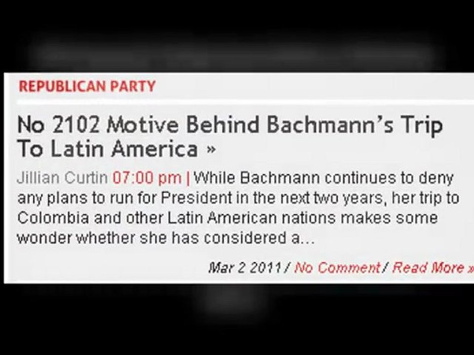 Election News - No 2102 Motive Behind Bachmann’s Trip To