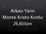Arkası Yarın Monte Kristo Kontu 26. Bölüm