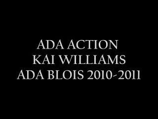 Ada action - Kai williams 2010-2011