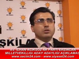 Erzincan AK Parti İlhan Açıksöz aday adaylığı açıklama
