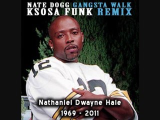 Nate Dogg - Gangsta Walk [KSOSA Funk Remix] R.I.P